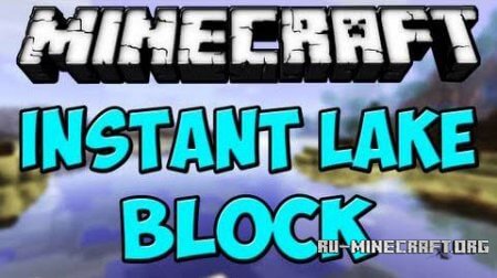 Скачать Instant Lake Block для Minecraft 1.5.2 бесплатно