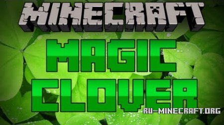 Скачать Magic Clover Mod для minecraft 1.7.2