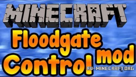 Скачать Floodgate Mod для minecraft 1.6.4