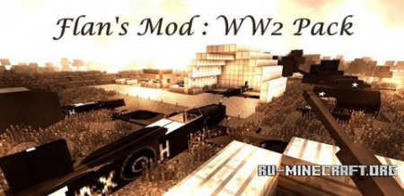  Flans World War Two Pack Mod  minecraft 1.6.4