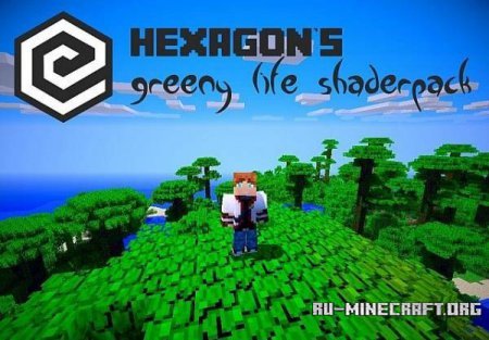 Скачать Hexagon's Greeny Life Shader Pack для Minecraft 1.7.9