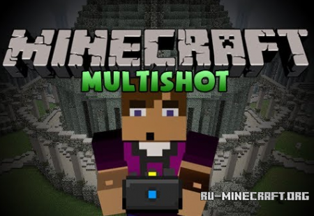  Multishot  Minecraft 1.7.10