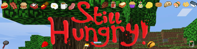   Still Hungry!   Minecraft 1.7.10