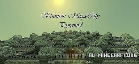  Shimizu Mega City Pyramid: Originally by Teamsubspace   minecraft
