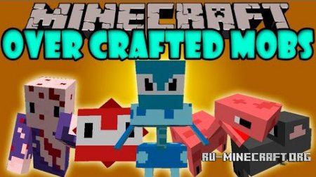  Over Crafted Mobs  Minecraft 1.7.10