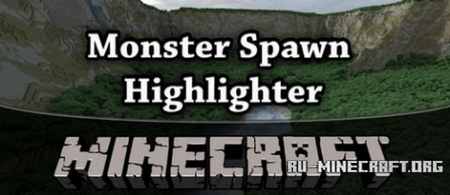  MonsterSpawnHighlighter    Minecraft 1.7.10
