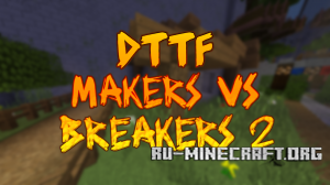  DTTF: Makers vs Breakers 2  Minecraft