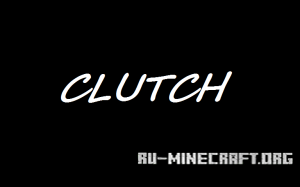  Clutch I  Minecraft