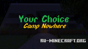  Your Choice 2 - Camp Nowhere  Minecraft
