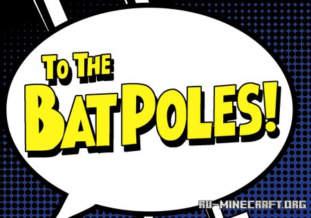  To the Bat Poles  Minecraft 1.14.4