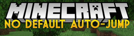  No Default Auto-Jump  Minecraft 1.15.2