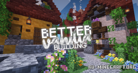  BetterVanillaBuilding [16x]  Minecraft 1.15