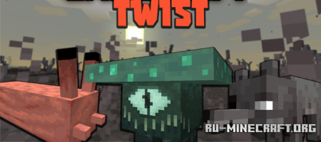  Twist  Minecraft 1.16.5