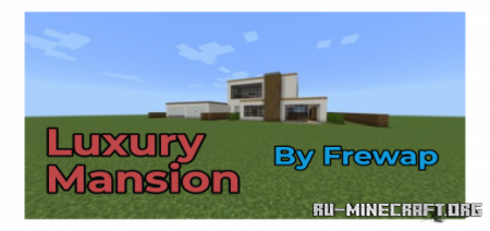 Скачать Luxury Mansion by Frewap для Minecraft PE
