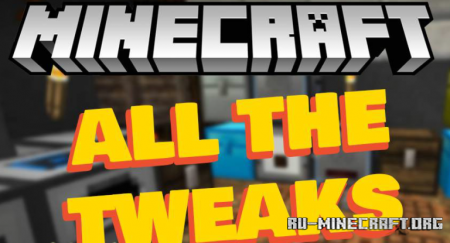 Скачать All The Tweaks для Minecraft 1.17.1