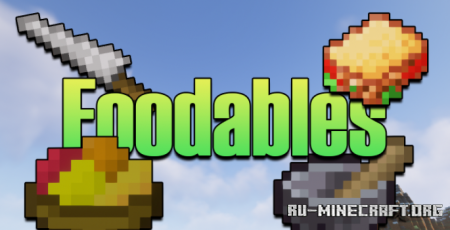 Скачать Foodables для Minecraft 1.17.1