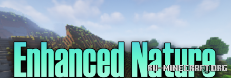  Enhanced Nature  Minecraft 1.18.1