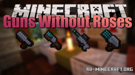 Скачать Guns Without Roses для Minecraft 1.18.1