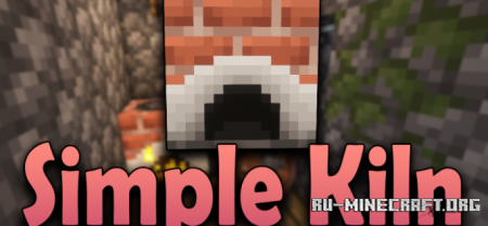 Скачать Simple Kiln для Minecraft 1.18.1