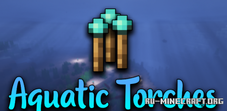 Скачать Aquatic Torches для Minecraft 1.18.1