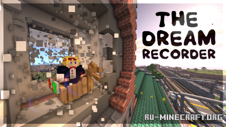 Скачать The Dream Recorder для Minecraft