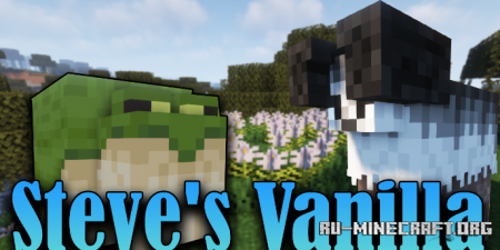 Скачать Steve’s Vanilla для Minecraft 1.18.2