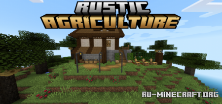 Скачать Rustic Agriculture для Minecraft PE 1.18