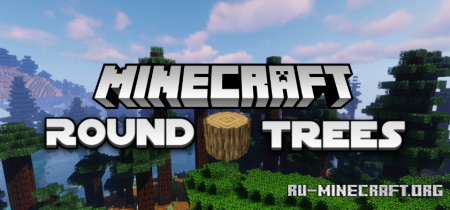 Скачать Round Trees Resource для Minecraft 1.18
