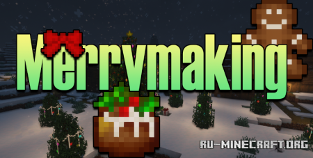 Скачать Merrymaking для Minecraft 1.18.1
