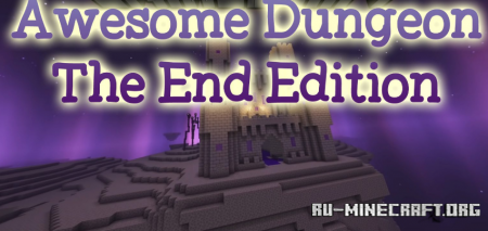 Скачать Awesome Dungeon The End Edition для Minecraft 1.18.2