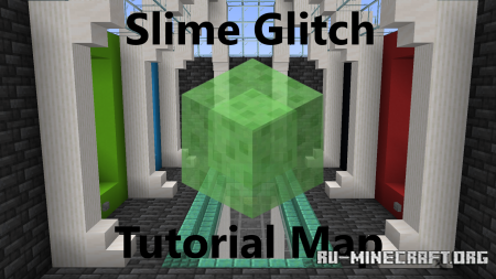 Скачать Slime Glitch Tutorial для Minecraft