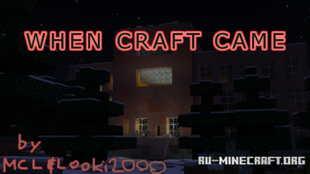 Скачать When Craft Came для Minecraft