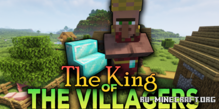 Скачать The King Of The Villagers для Minecraft 1.18.2