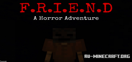 Скачать F.R.I.E.N.D. : A Horror Adventure для Minecraft PE