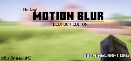 Скачать Motion Blur для Minecraft PE 1.19