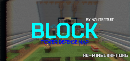 Скачать BLOCK (Tower Defense Map) для Minecraft PE