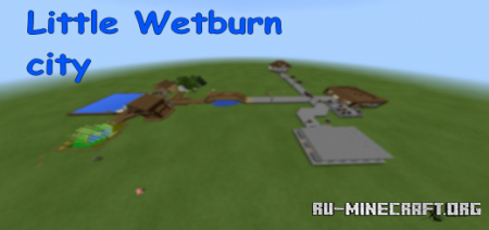 Скачать Little Wetburn City для Minecraft PE