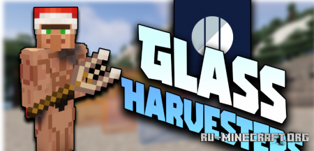 Скачать Glass Harvesters для Minecraft 1.19.1