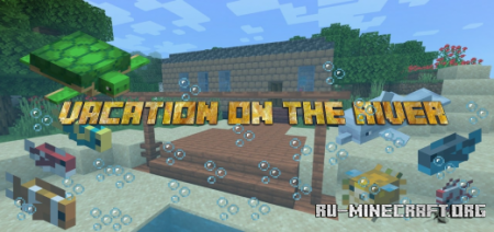 Скачать Vacation on the River для Minecraft PE