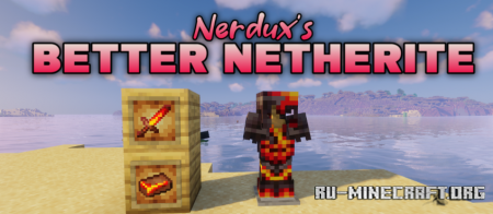 Скачать Nerdux’s Better Netherite для Minecraft 1.19