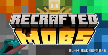 Скачать ReCrafted Mobs для Minecraft 1.19