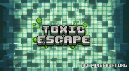 Скачать Toxic Escape by Bansed для Minecraft