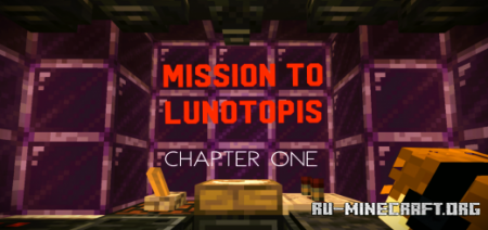 Скачать Mission to Lunotopis - Chapter one для Minecraft PE