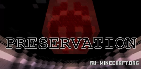 Скачать PRESERVATION (Minecraft Adventure Map) для Minecraft