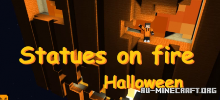 Скачать Statues on fire (Halloween) для Minecraft