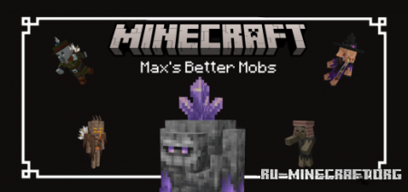 Скачать Max's Better Vanilla Mobs для Minecraft PE 1.19