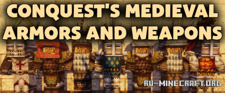 Скачать Conquest’s Medieval Armors and Weapons для Minecraft 1.18.2
