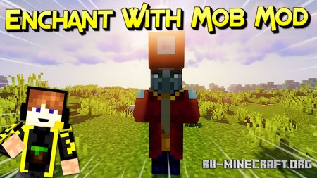 Скачать Enchant with Mobs для Minecraft 1.19.3