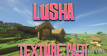 Скачать Lusha Resource Pack для Minecraft 1.19