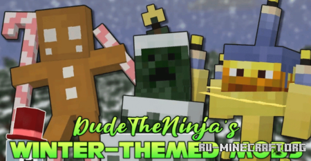 Скачать DudeTheNinja’s Winter-Themed Mobs для Minecraft 1.19